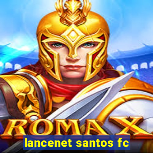 lancenet santos fc